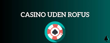 Betting Uden Rufus En Guide til Sikkert og Ansvarligt Spil
